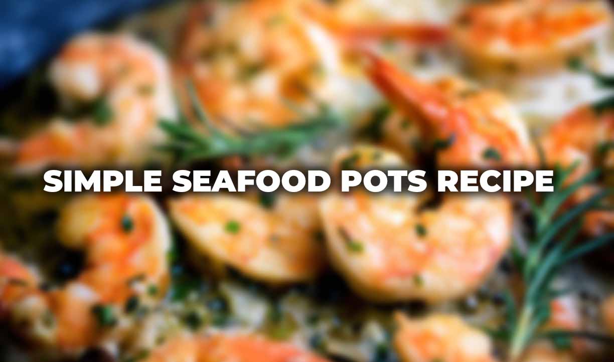 Simple Seafood Pots Recipe
